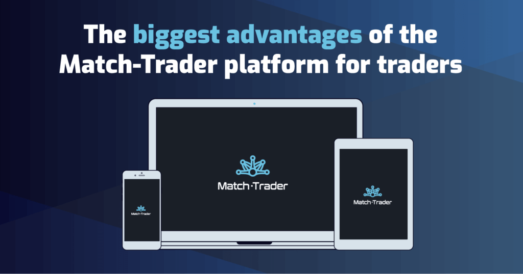 The biggest advantages of the Match-Trader platform for traders