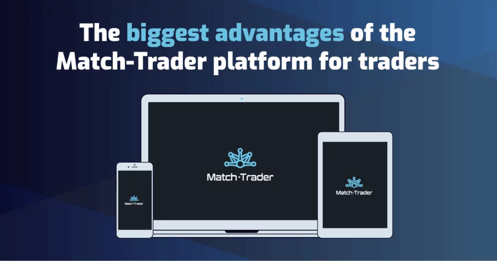 أهم مميزات منصة Match-Trader للمتداولين