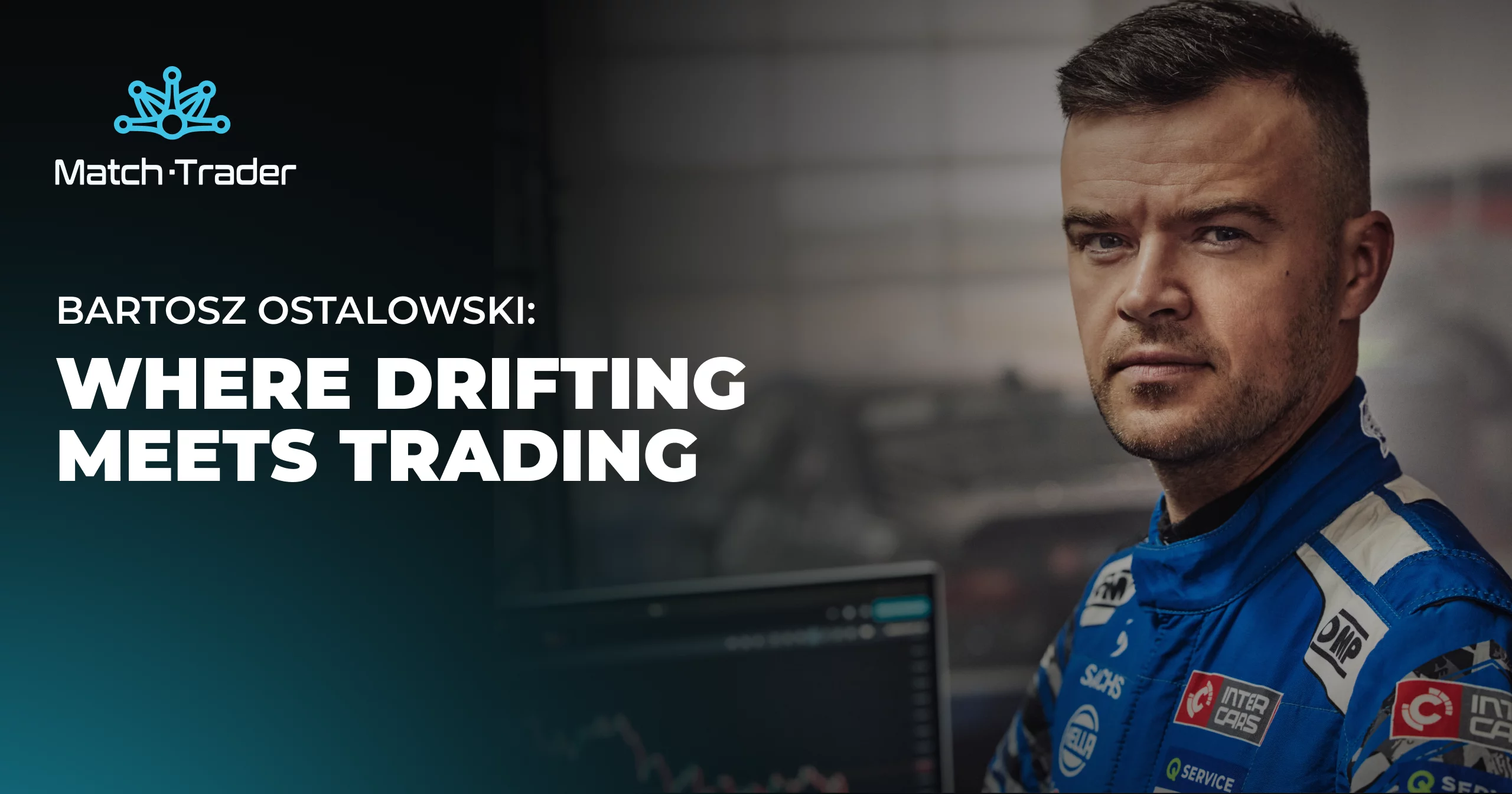 De campeão de drift a trader: a história de Bartosz Ostalowski com a Match‑Trader