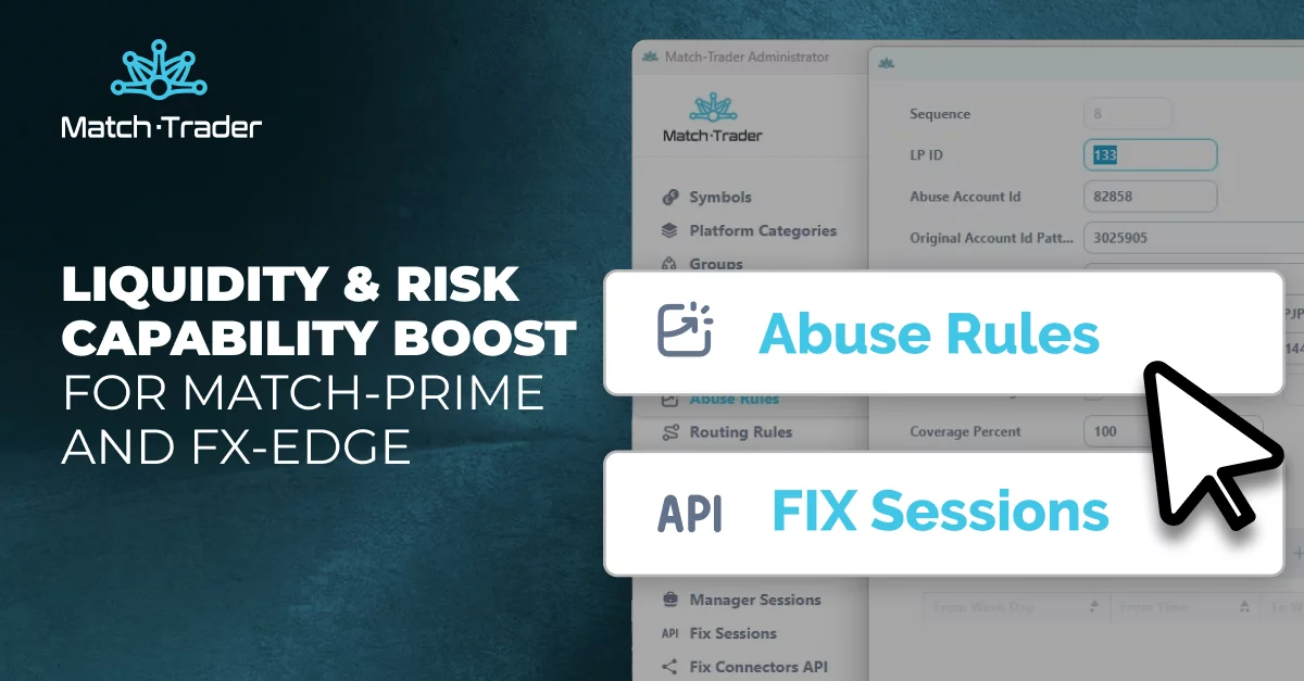 Match-Trader Boosts Liquidity and Risk Capabilities for Match-Prime and FX-EDGE 
